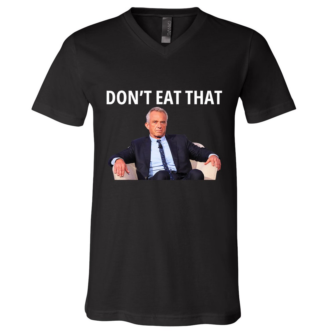 DonT Eat That Maha Robert Kennedy Rfk Jr V-Neck T-Shirt