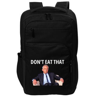 DonT Eat That Maha Robert Kennedy Rfk Jr Impact Tech Backpack