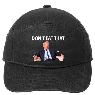 DonT Eat That Maha Robert Kennedy Rfk Jr 7-Panel Snapback Hat