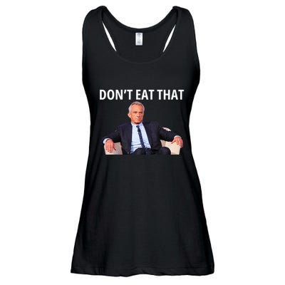 DonT Eat That Maha Robert Kennedy Rfk Jr Ladies Essential Flowy Tank