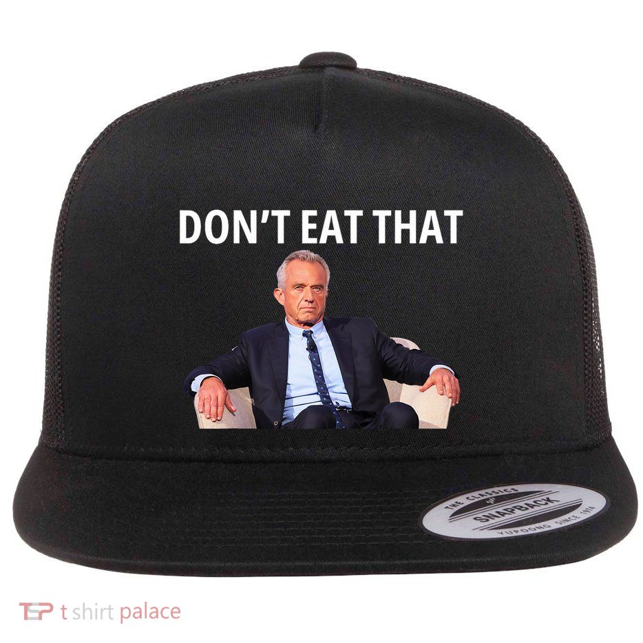 DonT Eat That Maha Robert Kennedy Rfk Jr Flatbill Hat