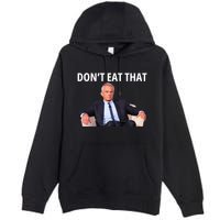 DonT Eat That Maha Robert Kennedy Rfk Jr Premium Pullover Hoodie