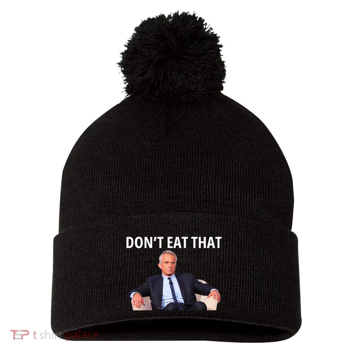 DonT Eat That Maha Robert Kennedy Rfk Jr Pom Pom 12in Knit Beanie