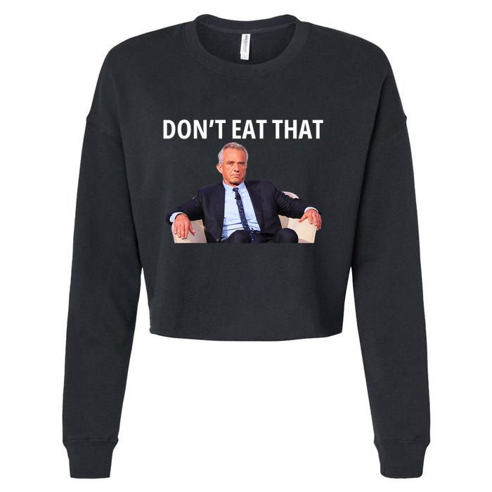 DonT Eat That Maha Robert Kennedy Rfk Jr Cropped Pullover Crew