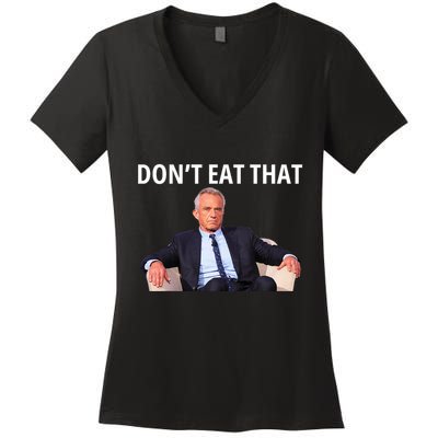 DonT Eat That Maha Robert Kennedy Rfk Jr Women's V-Neck T-Shirt