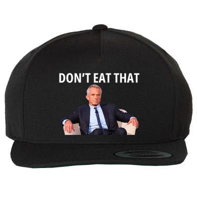 DonT Eat That Maha Robert Kennedy Rfk Jr Wool Snapback Cap