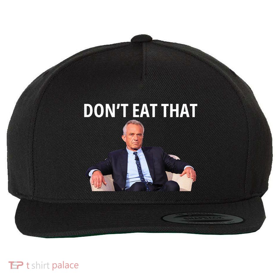 DonT Eat That Maha Robert Kennedy Rfk Jr Wool Snapback Cap