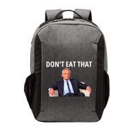 DonT Eat That Maha Robert Kennedy Rfk Jr Vector Backpack