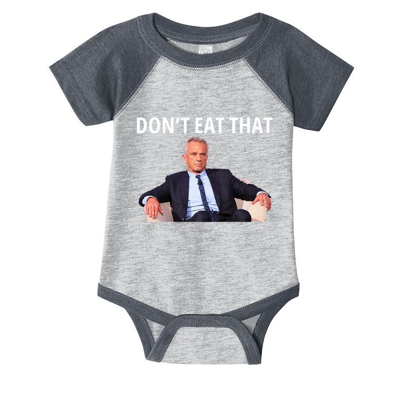 DonT Eat That Maha Robert Kennedy Rfk Jr Infant Baby Jersey Bodysuit