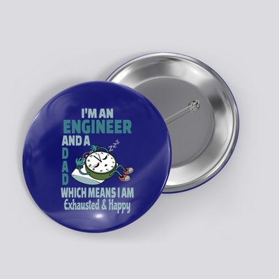 Dad Engineer Tired Busy Exhausted Saying Cute Gift Button