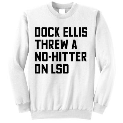 Dock Ellis Threw A Nohitter On Lsd Sweatshirt