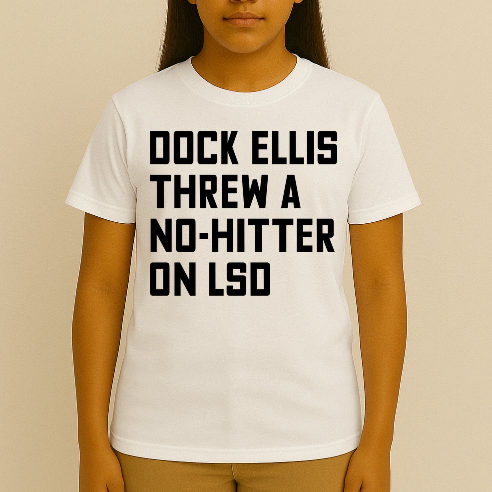 Dock Ellis Threw A Nohitter On Lsd T-Shirt
