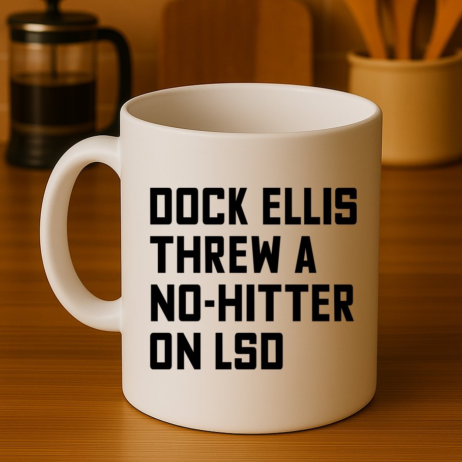 Dock Ellis Threw A Nohitter On Lsd Mug