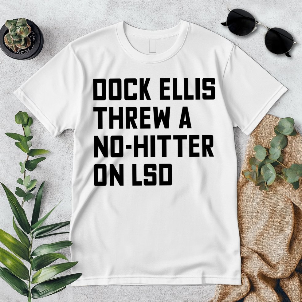 Dock Ellis Threw A Nohitter On Lsd Premium T-Shirt
