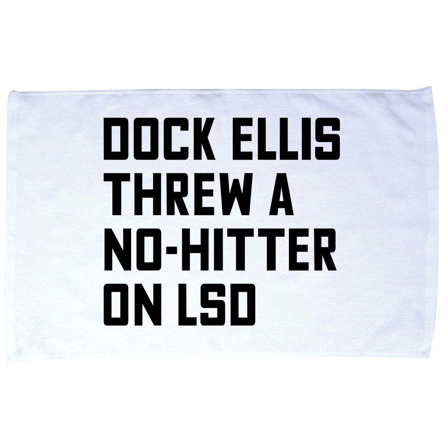 Dock Ellis Threw A Nohitter On Lsd Microfiber Hand Towel