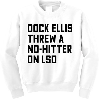 Dock Ellis Threw A Nohitter On Lsd Kids Sweatshirt