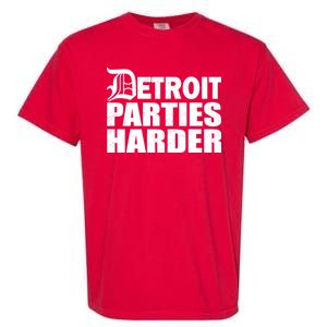 Detroit Parties Harder Garment-Dyed Heavyweight T-Shirt