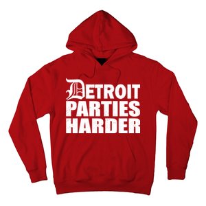 Detroit Parties Harder Hoodie