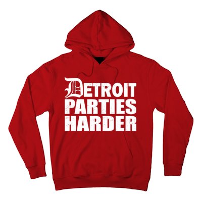 Detroit Parties Harder Hoodie