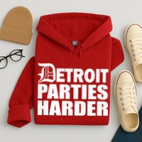 Detroit Parties Harder Hoodie