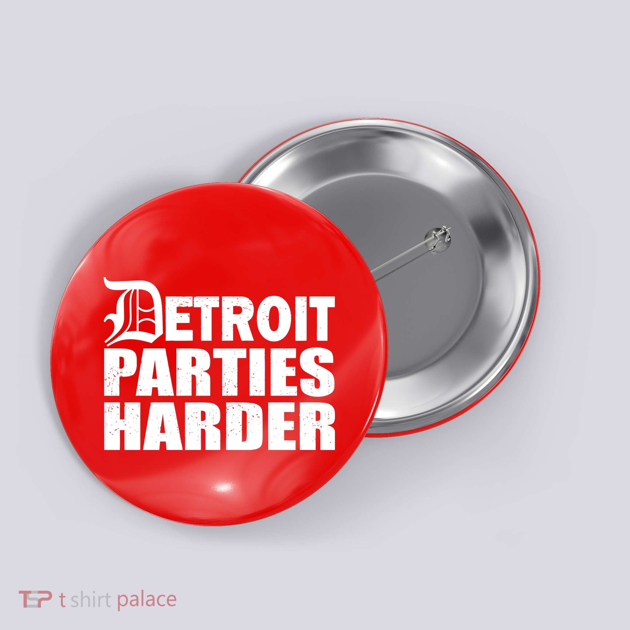 Detroit Parties Harder Button