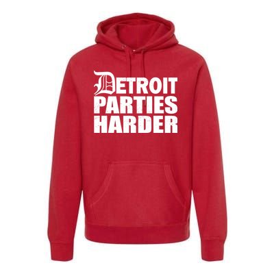 Detroit Parties Harder Premium Hoodie