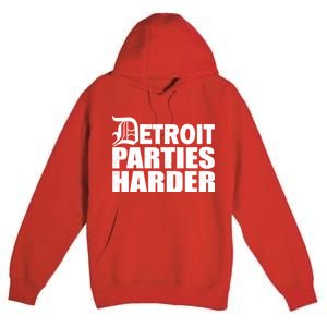 Detroit Parties Harder Premium Pullover Hoodie