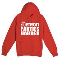 Detroit Parties Harder Premium Pullover Hoodie