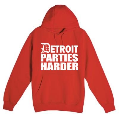 Detroit Parties Harder Premium Pullover Hoodie