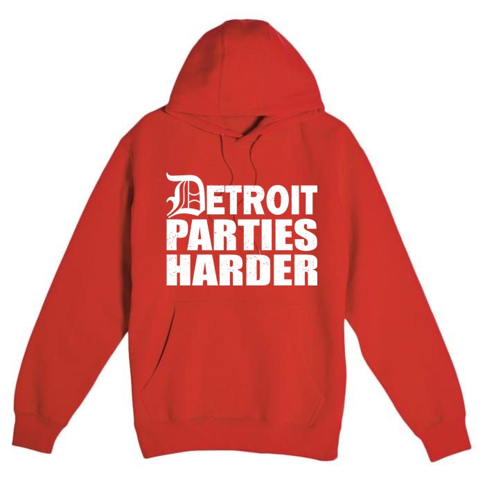 Detroit Parties Harder Premium Pullover Hoodie