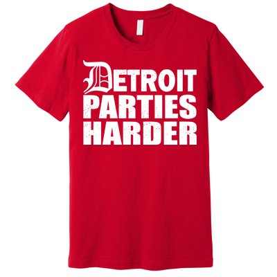 Detroit Parties Harder Premium T-Shirt