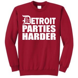 Detroit Parties Harder Tall Sweatshirt