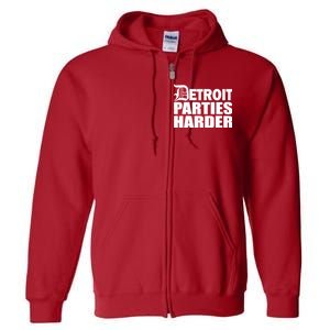 Detroit Parties Harder Full Zip Hoodie