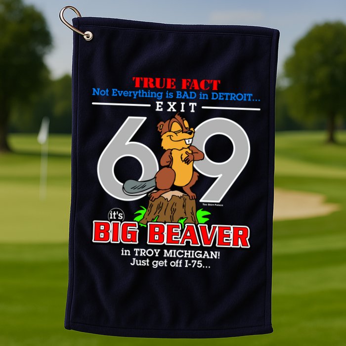 Detroit True Fact Big Beaver Exit 69 Golf Towel