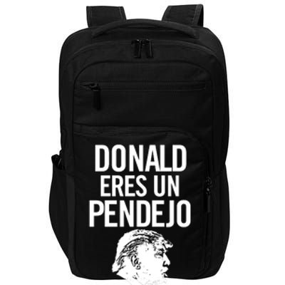 Donald Eres Un Pendejo Impact Tech Backpack