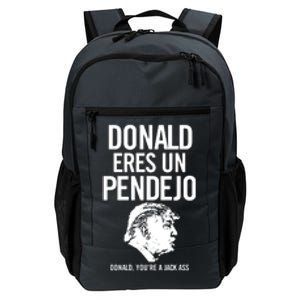 Donald Eres Un Pendejo Daily Commute Backpack