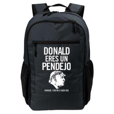 Donald Eres Un Pendejo Daily Commute Backpack