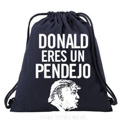 Donald Eres Un Pendejo Drawstring Bag