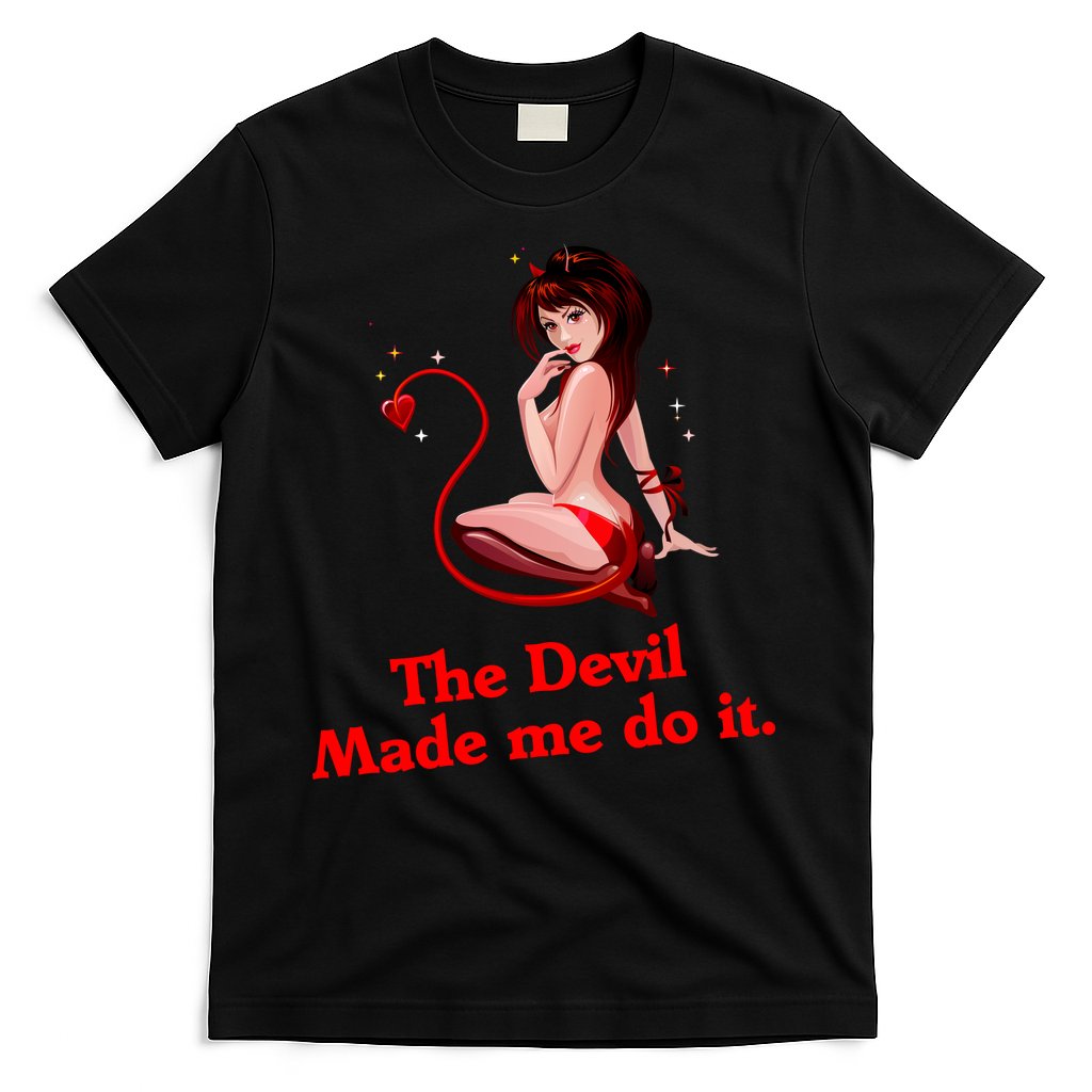 Devil Made Me Do It Funny T-Shirt