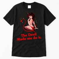 Devil Made Me Do It Funny Tall T-Shirt