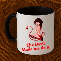 Devil Made Me Do It Funny Mug