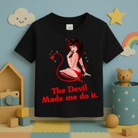 Devil Made Me Do It Funny Toddler T-Shirt