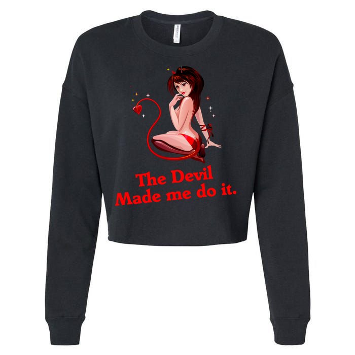 Devil Made Me Do It Funny Cropped Pullover Crew