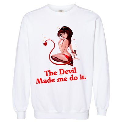 Devil Made Me Do It Funny Garment-Dyed Sweatshirt