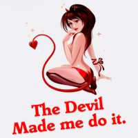 Devil Made Me Do It Funny Garment-Dyed Sweatshirt