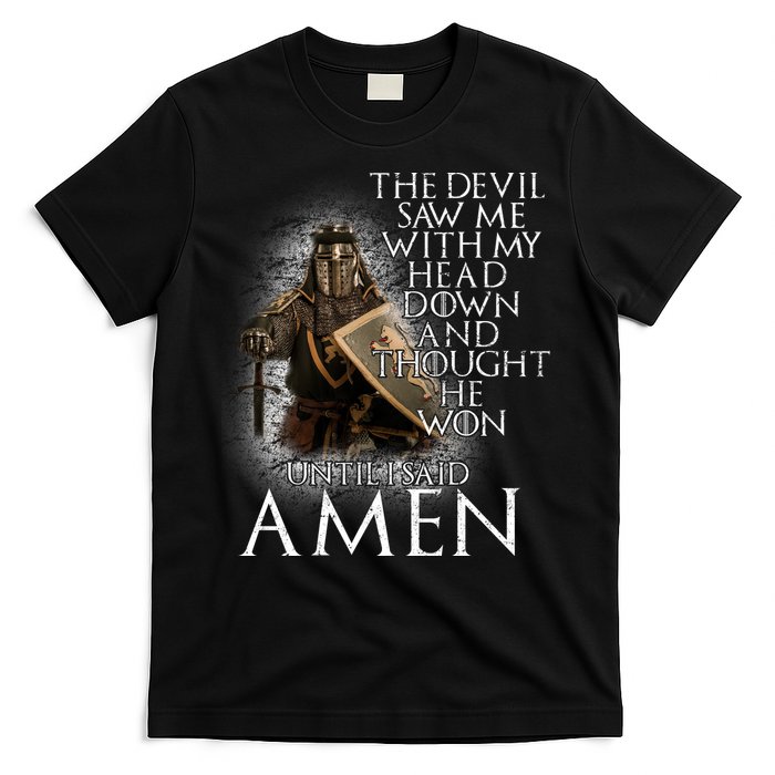 Devil Though He Won Until I Said Amen T-Shirt