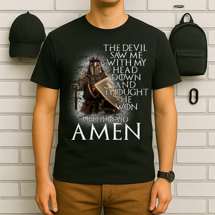 Devil Though He Won Until I Said Amen T-Shirt