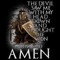 Devil Though He Won Until I Said Amen T-Shirt