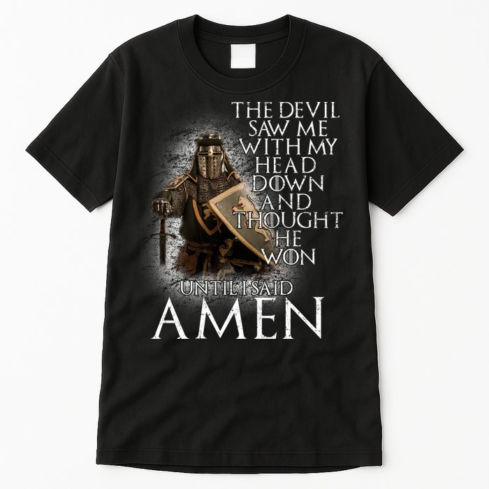 Devil Though He Won Until I Said Amen Tall T-Shirt