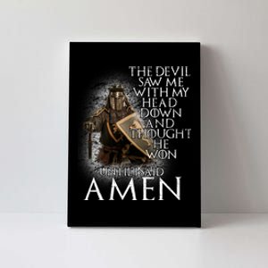 Devil Though He Won Until I Said Amen Canvas